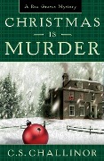 Cover-Bild zum Titel 'Christmas is Murder' von 'C. S. Challinor'