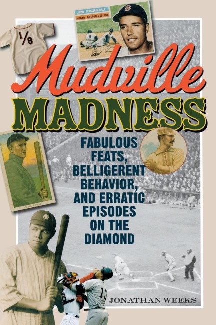 Mudville Madness - Jonathan Weeks