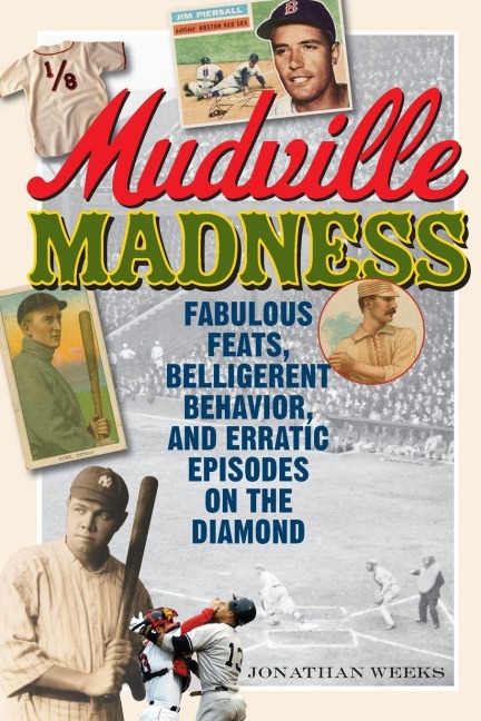 Mudville Madness - Jonathan Weeks