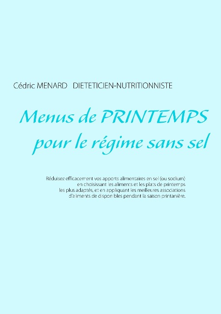 Menus de printemps pour le régime sans sel - Cédric Menard