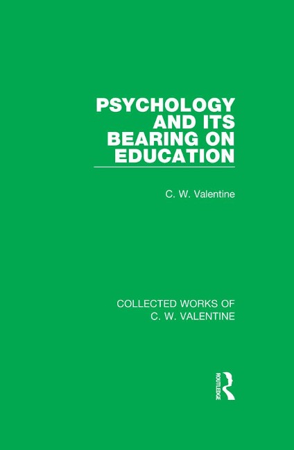 Psychology and its Bearing on Education - C. W. Valentine