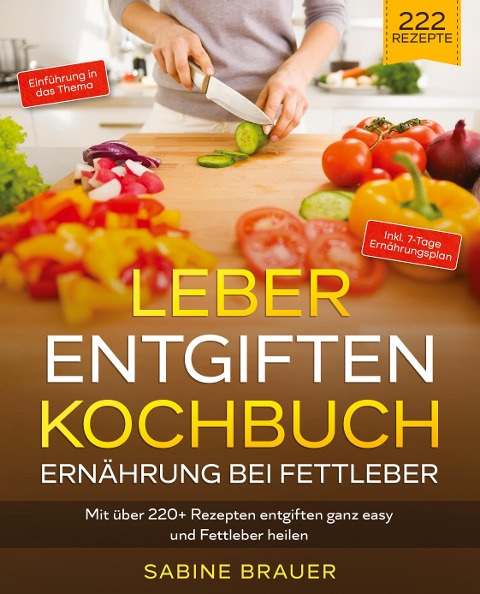 Leber entgiften Kochbuch - Ernährung bei Fettleber - Sabine Brauer