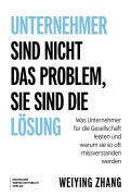 Cover-Bild zum Titel 'Unternehmer sind nicht das Problem, sie sind die Lösung' von 'Weiying Zhang'