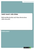 Reformblockaden auf dem deutschen Arbeitsmarkt - Sarah Freund, Julia Sürken