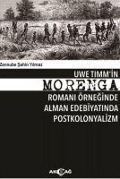 Cover-Bild zum Titel 'Morenga - Uwe Timmin Morenga Romani Örneginde Alman Edebiyatinda Postkoloyalizm' von 'Zennube sahin Yilmaz'