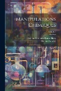 Cover-Bild zum Titel 'Manipulations Chimiques; Volume 1' von 'Michael Faraday, Antoine Alexandre Brutus Bussy'