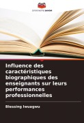 Cover-Bild zum Titel 'Influence des caractéristiques biographiques des enseignants sur leurs performances professionnelles' von 'Blessing Iwuagwu'