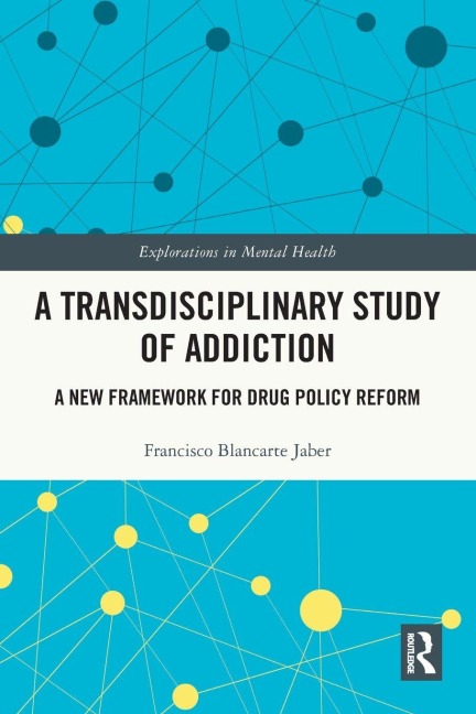 A Transdisciplinary Study of Addiction - Francisco Blancarte Jaber