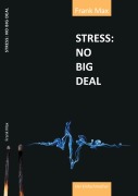 Cover-Bild zum Titel 'STRESS? NO BIG DEAL!' von 'Frank Max'