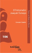 Cover-Bild zum Titel 'El historiador Joaquín Tamayo' von 'Gonzalo Cataño'