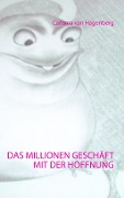 Cover-Bild zum Titel 'Das Millionengeschäft mit der Hoffnung' von 'Carisma Van Hagenberg'