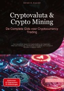 Cover-Bild zum Titel 'Cryptovaluta & Crypto Mining: De Complete Gids voor Cryptocurrency Trading' von 'Bendis A. I. Saage - Nederlands'