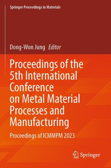 Proceedings of the 5th International Conference on Metal Material Processes and Manufacturing - 