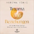 Trauma und Beziehungen - Verena König