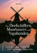 Cover-Bild zum Titel 'Von Dorfschiffern, Moorbauern und Vagabunden' von 'Theo Meyer'