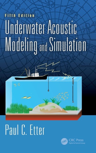Underwater Acoustic Modeling and Simulation - Paul C. Etter