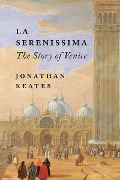 Cover-Bild zum Titel 'La Serenissima' von 'Jonathan Keates'