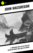 Cover-Bild zum Titel 'A Thousand Miles in the Rob Roy Canoe on Rivers and Lakes of Europe' von 'John Macgregor'