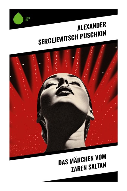 Das Märchen vom Zaren Saltan - Alexander Sergejewitsch Puschkin