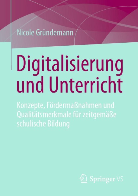 Digitalisierung und Unterricht - Nicole Gründemann
