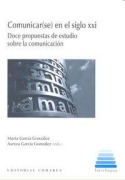 Cover-Bild zum Titel 'Comunicar-se- en el siglo XXI : comunicación en el siglo XXI : doce propuestas de estudios sobre la comunicación' von 'Marta García González'