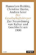 Der Gesellschaftskörper - Hannelore Bublitz, Christine Hanke, Andrea Seier