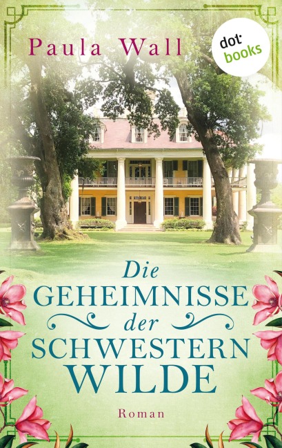 Die Geheimnisse der Schwestern Wilde - Paula Wall