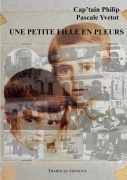 Cover-Bild zum Titel 'une petite fille en pleurs' von 'Pascale Yvetot, Cap'Tain Philip'