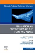 Cover-Bild zum Titel 'Peri-Articular Osteotomies of the Foot and Ankle, an Issue of Clinics in Podiatric Medicine and Surgery' von ''