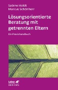 Cover-Bild zum Titel 'Lösungsorientierte Beratung mit getrennten Eltern (Leben Lernen, Bd. 280)' von 'Sabine Holdt, Marcus Schönherr'
