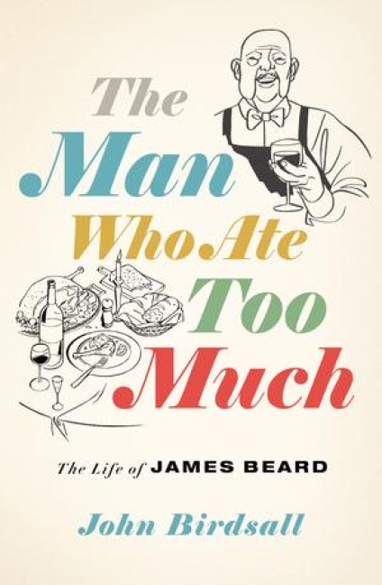 The Man Who Ate Too Much - John Birdsall