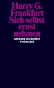 Cover-Bild zum Titel 'Sich selbst ernst nehmen' von 'Harry G. Frankfurt'