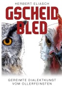 Cover-Bild zum Titel 'Gscheid Bled' von 'Herbert Eliasch'