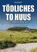 Cover-Bild zum Titel 'Tödliches To Huus. Ostfrieslandkrimi' von 'Elke Nansen'