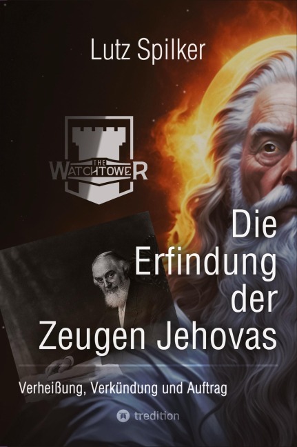 Die Erfindung der Zeugen Jehovas - Lutz Spilker