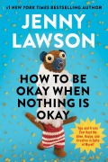 Cover-Bild zum Titel 'How to Be Okay When Nothing is Okay' von 'Jenny Lawson'