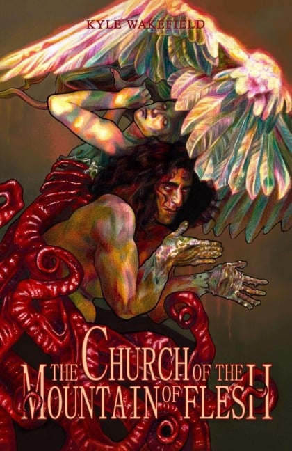 The Church of the Mountain of Flesh - Kyle Wakefield