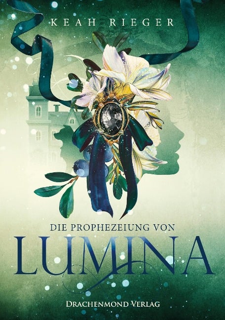 Die Prophezeiung von Lumina - Keah Rieger