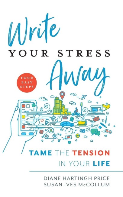 Write Your Stress Away - Susan Ives McCollum, Diane Hartingh Price