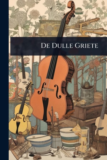 De Dulle Griete - Anonymous