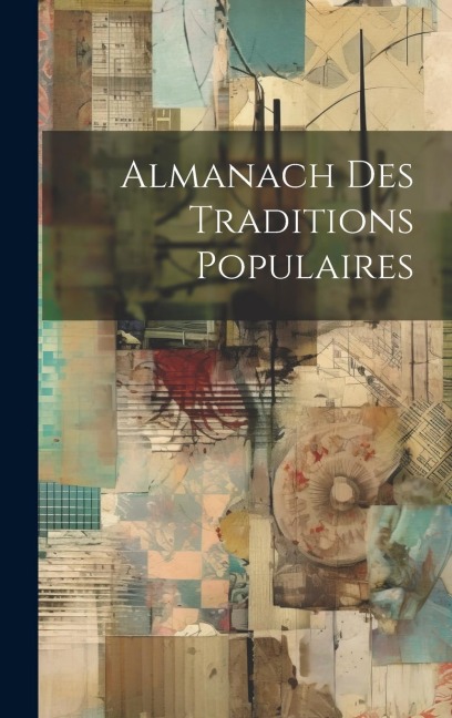 Almanach Des Traditions Populaires - Anonymous