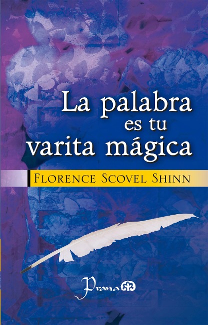 La palabra es tu varita mágica - Florence Scovel Shinn
