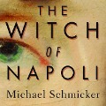 Cover-Bild zum Titel 'The Witch of Napoli Lib/E' von 'Michael Schmicker'