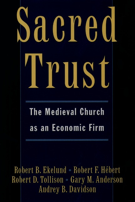 Sacred Trust - Robert B. Ekelund, Robert D. Tollison, Gary M. Anderson, Robert F. Hébert, Audrey B. Davidson