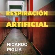 Cover-Bild zum Titel 'Respiración artificial' von 'Ricardo Piglia'