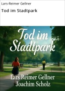 Cover-Bild zum Titel 'Tod im Stadtpark' von 'Lars-Reimer Gellner'