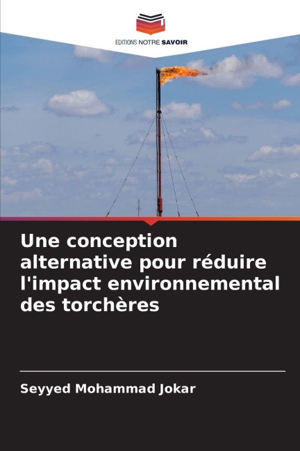 Une conception alternative pour réduire l'impact environnemental des torchères - Seyyed Mohammad Jokar