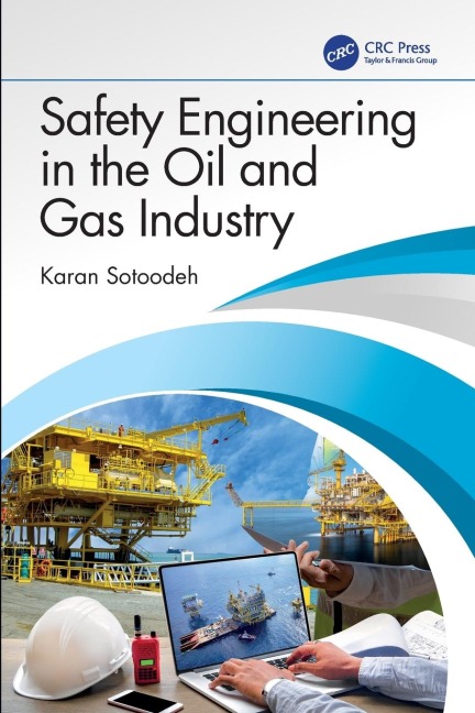 Safety Engineering in the Oil and Gas Industry - Karan Sotoodeh
