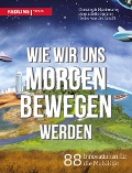 Cover-Bild zum Titel 'Wie wir uns morgen bewegen werden' von 'Heiko von der Gracht, Bernadette Förster, Christoph Markmann'