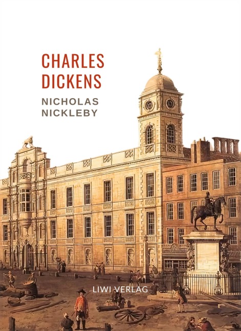 Charles Dickens: Nicholas Nickleby. Vollständige Neuausgabe - Charles Dickens